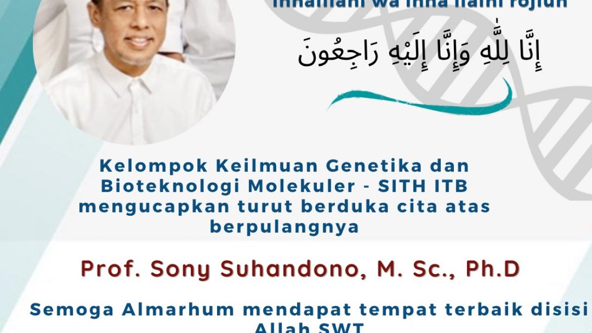 Turut Berduka Cita Atas Berpulangnya Prof. Sony Suhandono, M.Sc., Ph.D.